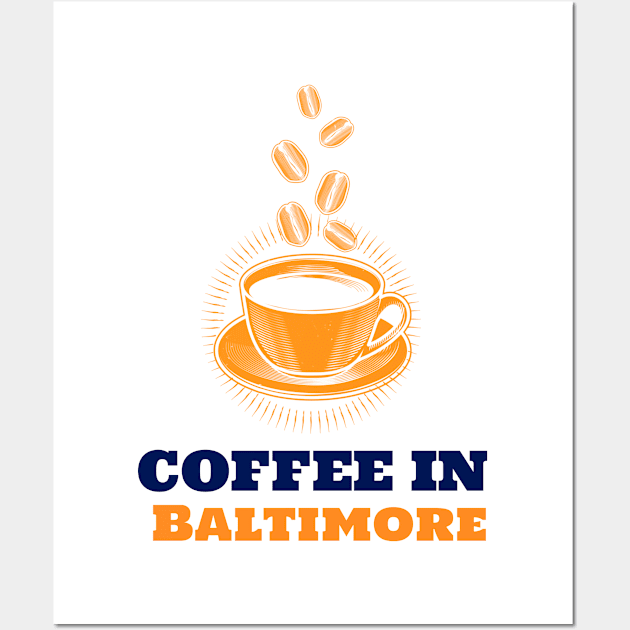 Baltimore & Coffee Wall Art by ArtDesignDE